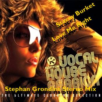 Stacey Burket - Love Me Right (Stephan Grondins Stereo Mix)