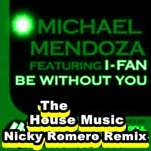 Michael Mendoza feat. I-Fan - Be Without You (Nicky Romero Remix)
