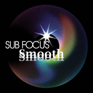 Sub Focus - Smooth