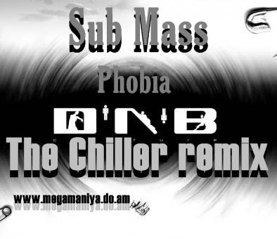 Sub Mass - Phobia (The Chiller remix)