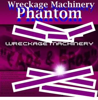 Wreckage Machinery - Phantom