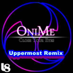 Onime - Close Your Eyes (Uppermost Remix)
