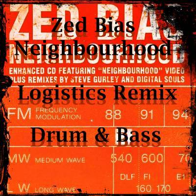 Zed Bias - Neighbourhood (Logistics Remix)