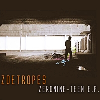 Zoetropes - Zeronine-Teen EP